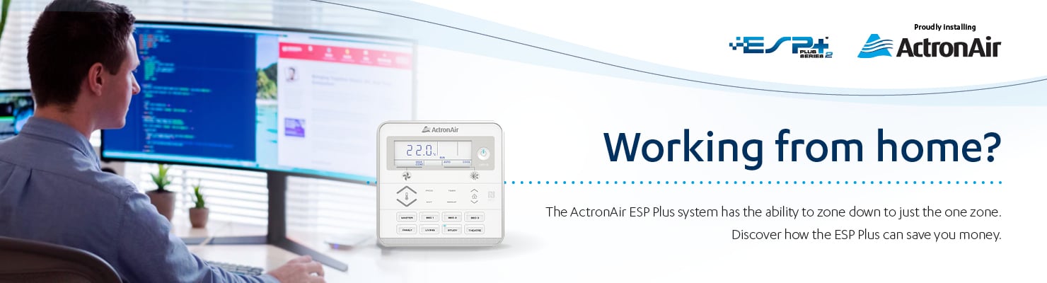 ActronAir - ActronAir Working From Home ESP Plus 2